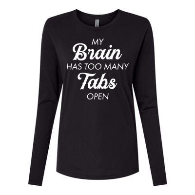 My Brain Has Too Many Tabs Open Funny Nerd Womens Cotton Relaxed Long Sleeve T-Shirt