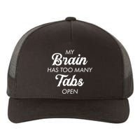 My Brain Has Too Many Tabs Open Funny Nerd Yupoong Adult 5-Panel Trucker Hat