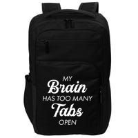 My Brain Has Too Many Tabs Open Funny Nerd Impact Tech Backpack