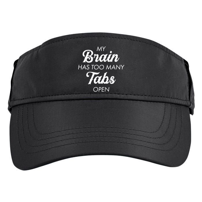 My Brain Has Too Many Tabs Open Funny Nerd Adult Drive Performance Visor