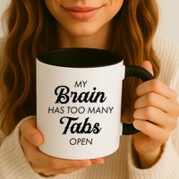 My Brain Has Too Many Tabs Open Funny Nerd Mug