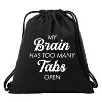 My Brain Has Too Many Tabs Open Funny Nerd Drawstring Bag