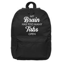 My Brain Has Too Many Tabs Open Funny Nerd 16 in Basic Backpack