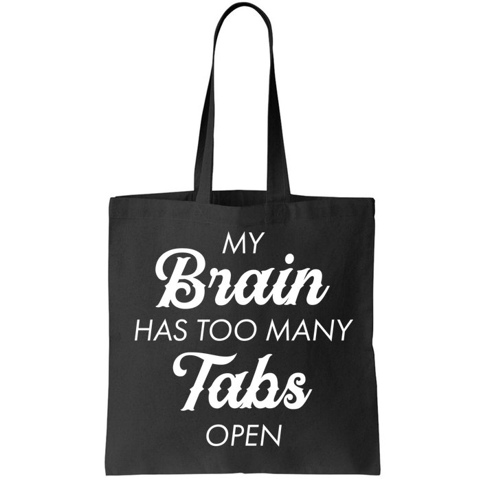 My Brain Has Too Many Tabs Open Funny Nerd Bag