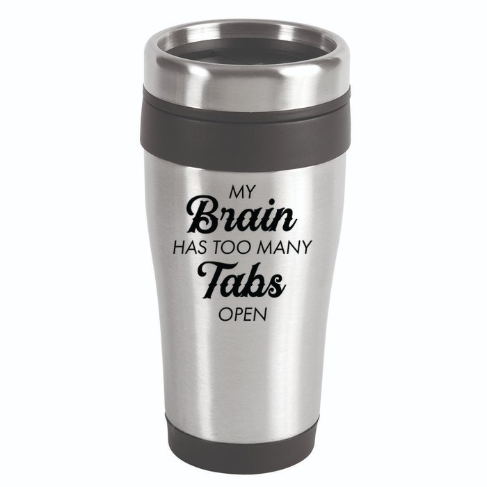 My Brain Has Too Many Tabs Open Funny Nerd 16oz Travel Tumbler