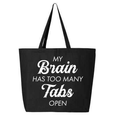 My Brain Has Too Many Tabs Open Funny Nerd 25L Jumbo Tote