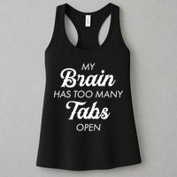 My Brain Has Too Many Tabs Open Funny Nerd Womens Tank Top