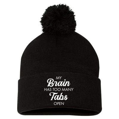 My Brain Has Too Many Tabs Open Funny Nerd Pom Pom 12in Knit Beanie