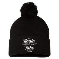 My Brain Has Too Many Tabs Open Funny Nerd Pom Pom 12in Knit Beanie