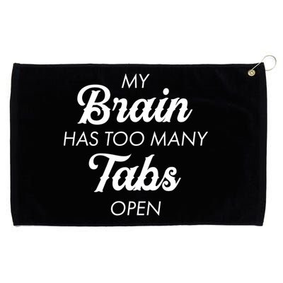 My Brain Has Too Many Tabs Open Funny Nerd Grommeted Golf Towel