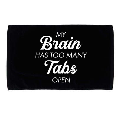 My Brain Has Too Many Tabs Open Funny Nerd Microfiber Hand Towel