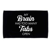 My Brain Has Too Many Tabs Open Funny Nerd Microfiber Hand Towel