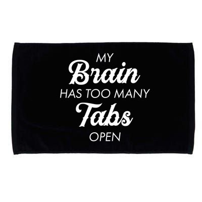 My Brain Has Too Many Tabs Open Funny Nerd Microfiber Hand Towel