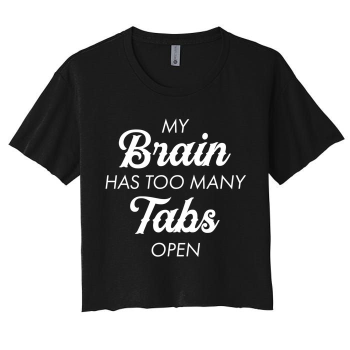 My Brain Has Too Many Tabs Open Funny Nerd Crop Top