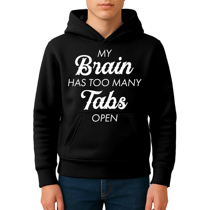 My Brain Has Too Many Tabs Open Funny Nerd Kids Hoodie