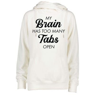 My Brain Has Too Many Tabs Open Funny Nerd Womens Funnel Neck Pullover Hood