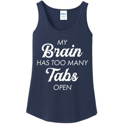 My Brain Has Too Many Tabs Open Funny Nerd Ladies Essential Tank