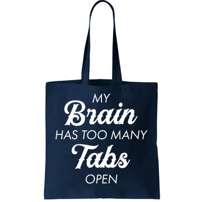 My Brain Has Too Many Tabs Open Funny Nerd Tote Bag