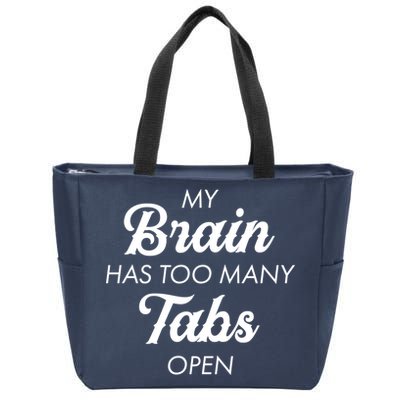 My Brain Has Too Many Tabs Open Funny Nerd Zip Tote Bag