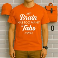 My Brain Has Too Many Tabs Open Funny Nerd T-Shirt