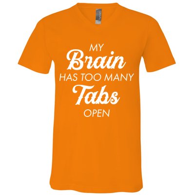 My Brain Has Too Many Tabs Open Funny Nerd V-Neck T-Shirt