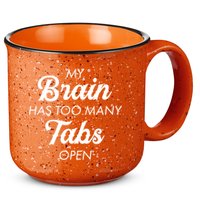 My Brain Has Too Many Tabs Open Funny Nerd 15oz Campfire Ceramic Mug