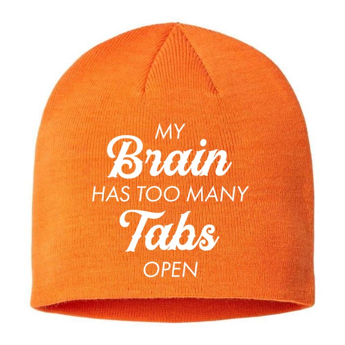 My Brain Has Too Many Tabs Open Funny Nerd Sustainable Beanie