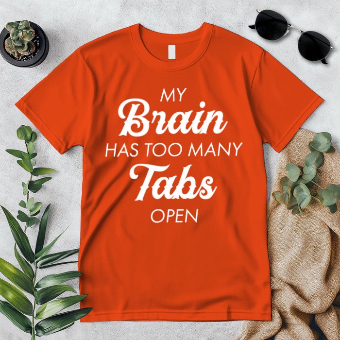 My Brain Has Too Many Tabs Open Funny Nerd Premium T-Shirt