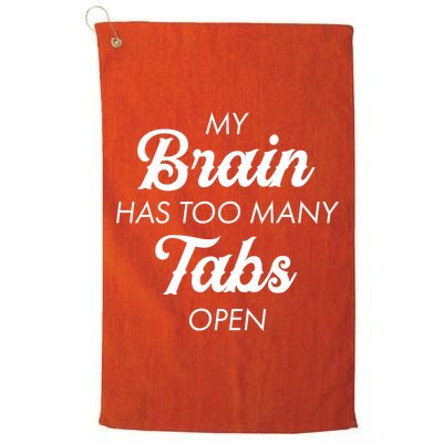 My Brain Has Too Many Tabs Open Funny Nerd Golf Towel