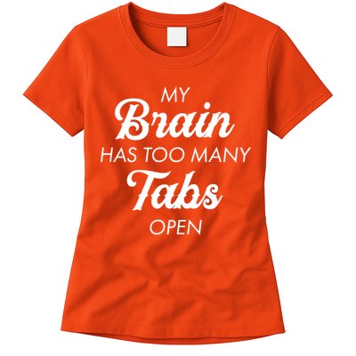 My Brain Has Too Many Tabs Open Funny Nerd Women's T-Shirt