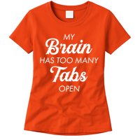 My Brain Has Too Many Tabs Open Funny Nerd Womens T-Shirt