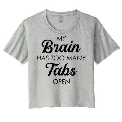 My Brain Has Too Many Tabs Open Funny Nerd Women's Crop Top Tee