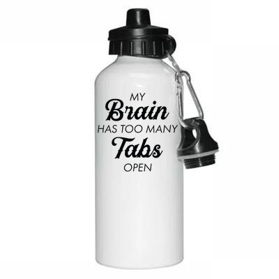 My Brain Has Too Many Tabs Open Funny Nerd Aluminum Water Bottle