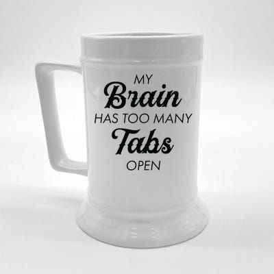 My Brain Has Too Many Tabs Open Funny Nerd Beer Stein