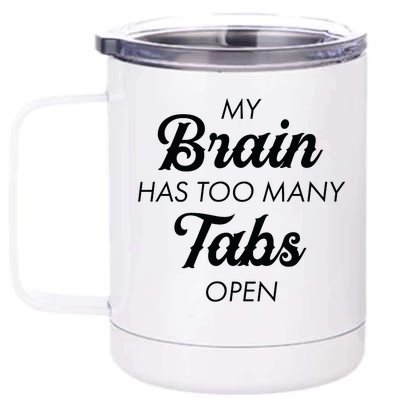 My Brain Has Too Many Tabs Open Funny Nerd 12 oz Stainless Steel Tumbler Cup