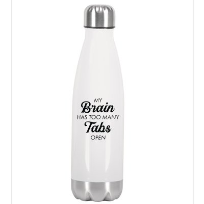 My Brain Has Too Many Tabs Open Funny Nerd Stainless Steel Insulated Water Bottle