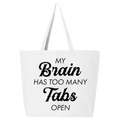 My Brain Has Too Many Tabs Open Funny Nerd 25L Jumbo Tote