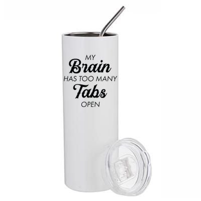 My Brain Has Too Many Tabs Open Funny Nerd Stainless Steel Tumbler