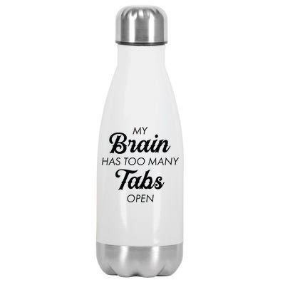 My Brain Has Too Many Tabs Open Funny Nerd Stainless Steel Insulated Water Bottle