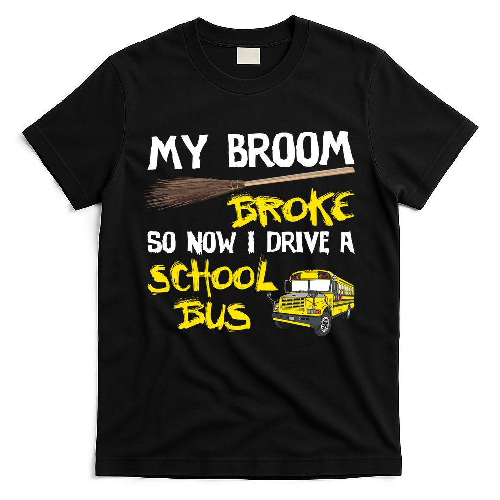 My Broom Broke Drive School Bus T-Shirt