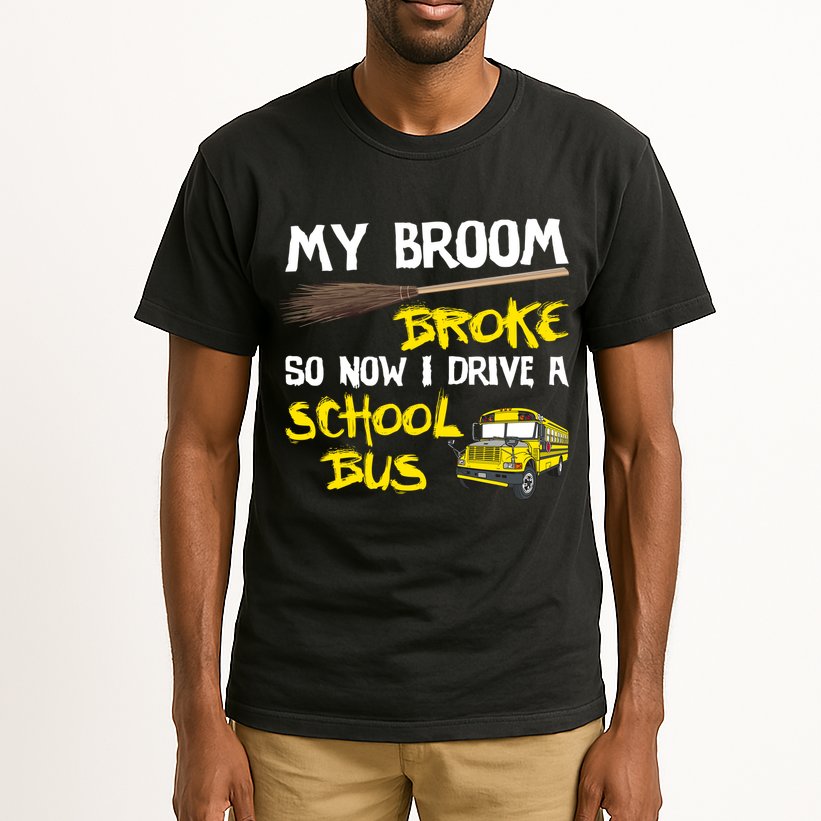 My Broom Broke Drive School Bus Tall T-Shirt