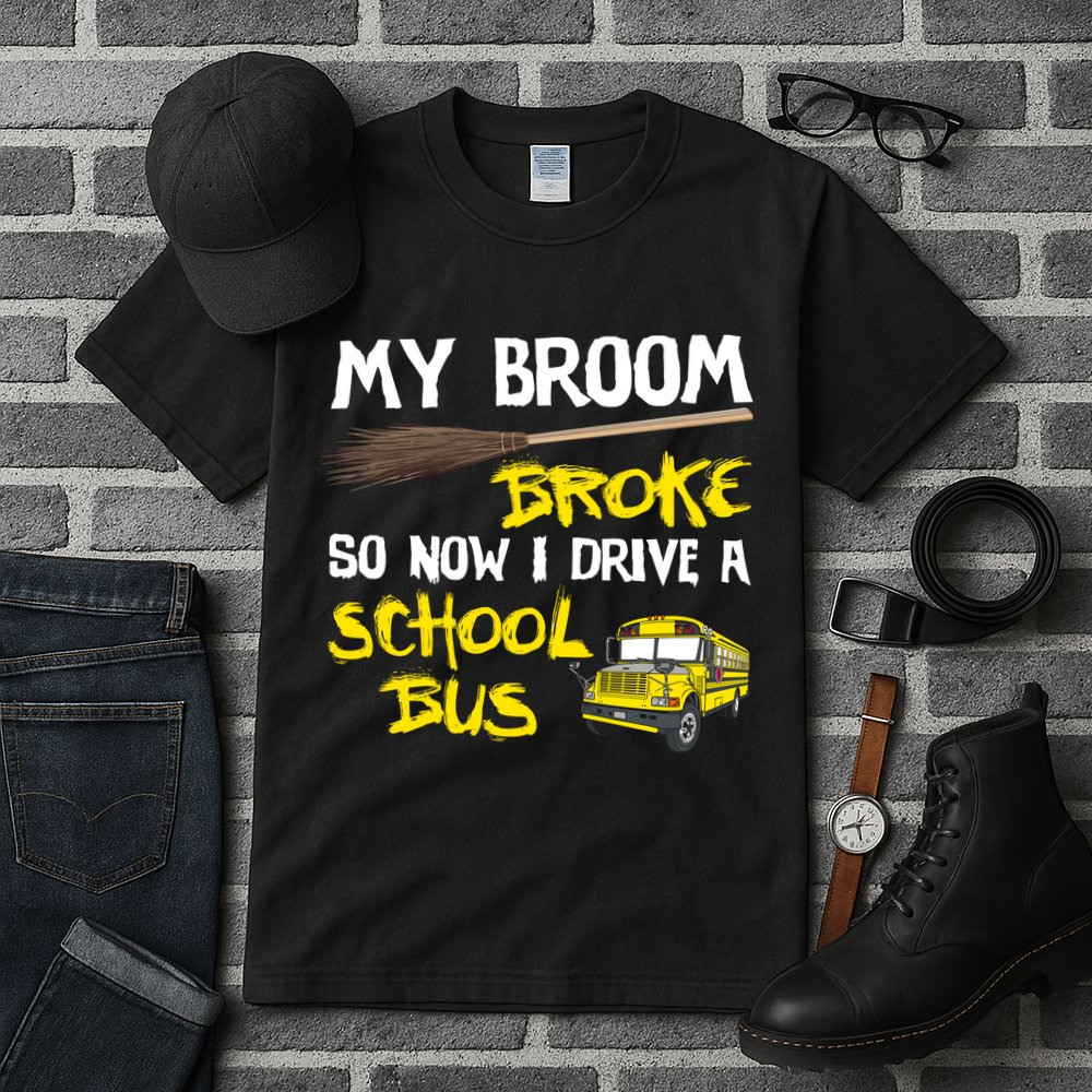 My Broom Broke Drive School Bus Tall T-Shirt