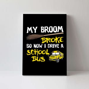 My Broom Broke Drive School Bus Canvas