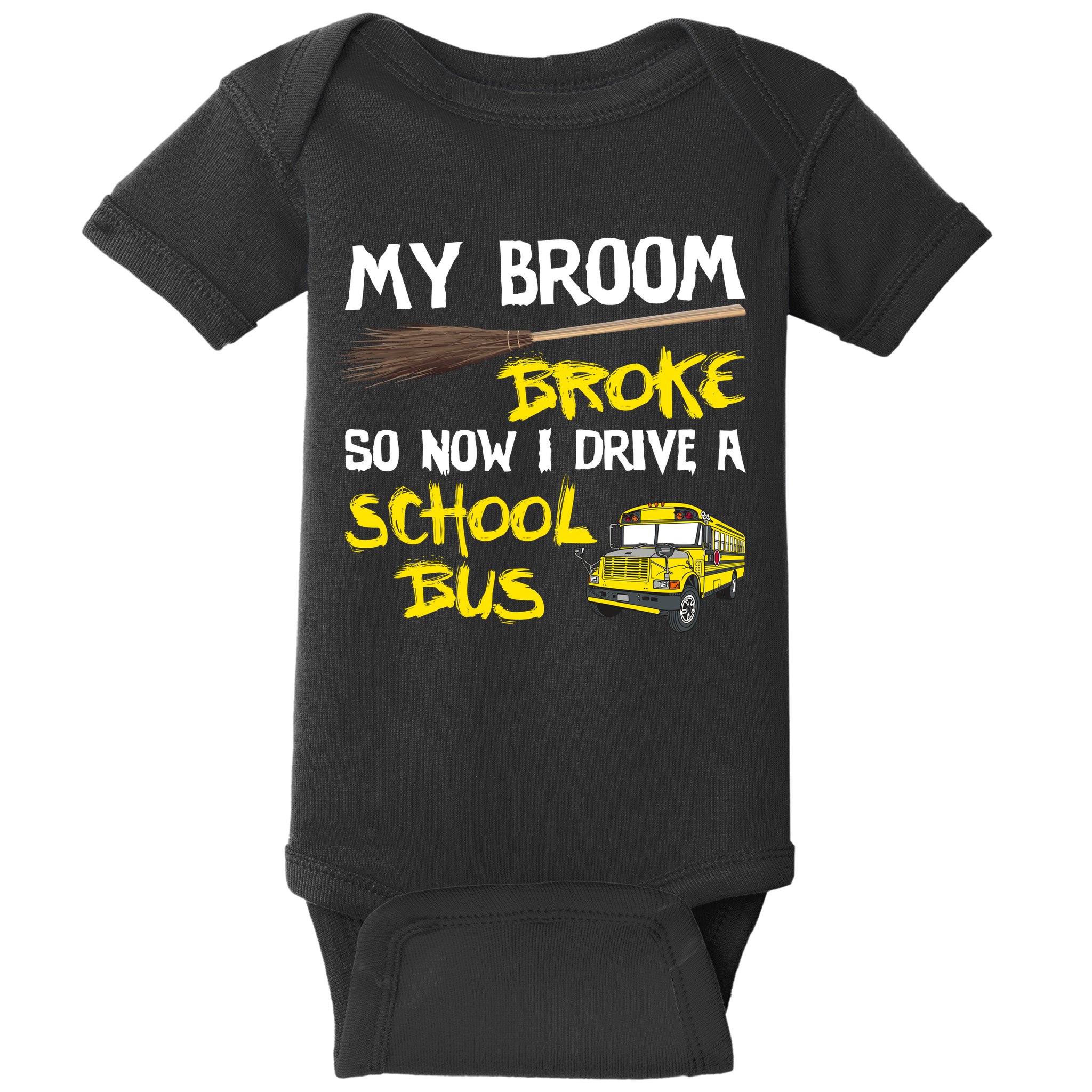 My Broom Broke Drive School Bus Baby Bodysuit