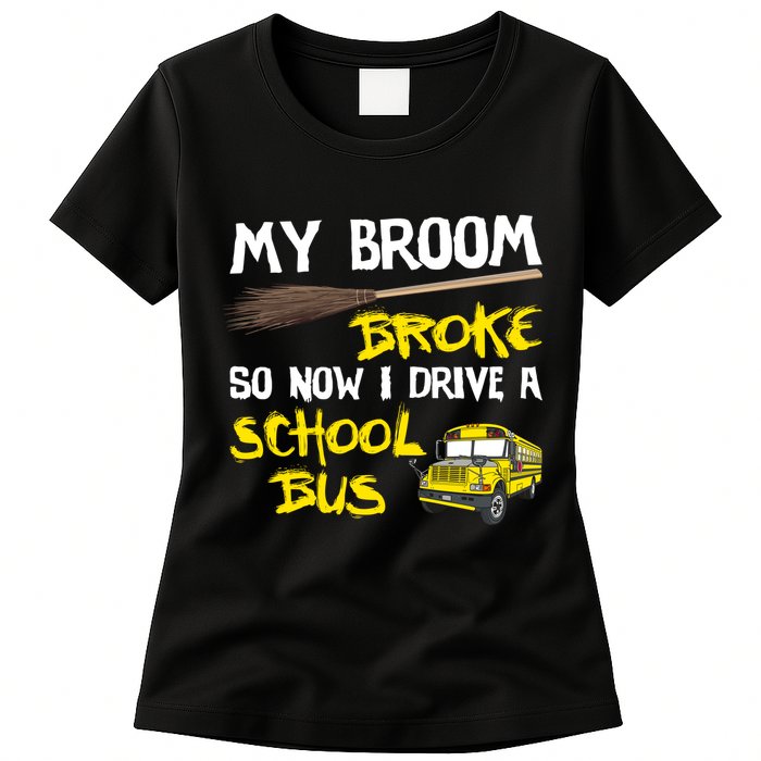 My Broom Broke Drive School Bus Womens T-Shirt