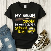 My Broom Broke Drive School Bus Womens T-Shirt