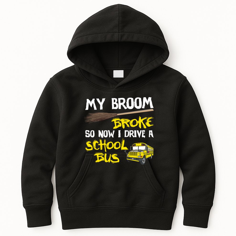 My Broom Broke Drive School Bus Kids Hoodie