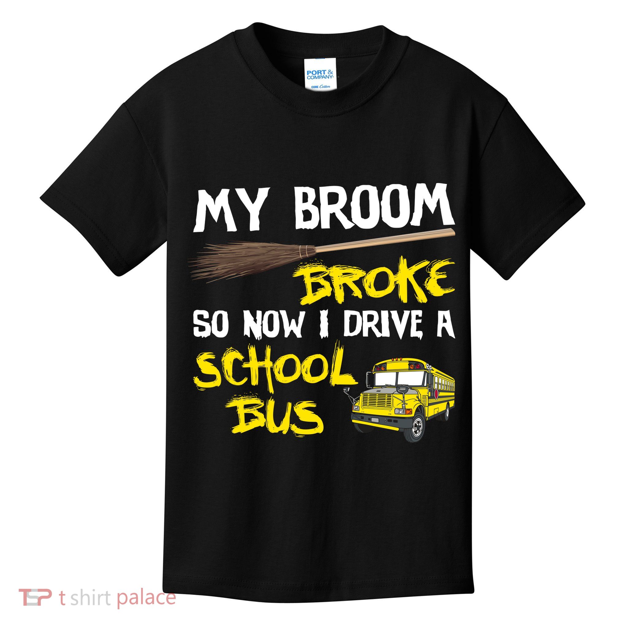 My Broom Broke Drive School Bus Kids T-Shirt