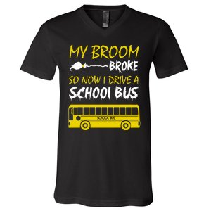 My Broom Broke So Now I Drive A School Bus V-Neck T-Shirt