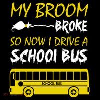 My Broom Broke So Now I Drive A School Bus Impact Tech Backpack